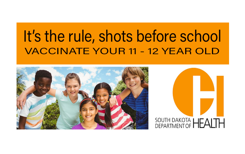 It's the rule, shots before school.  Vaccinate your 11-12 year old.  SD DOH logo and a group of MS kids on a sunny day.